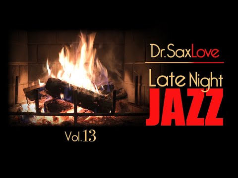 Late Night Jazz - Vol.13 - Smooth Jazz Saxophone Instrumental Music for Relaxing and Romance