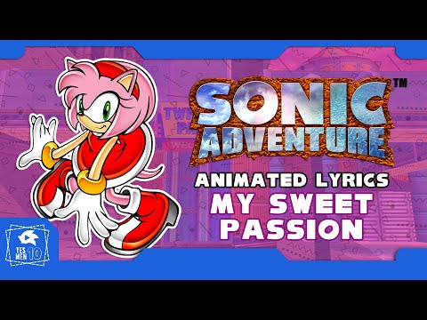 SONIC ADVENTURE "MY SWEET PASSION " ANIMATED LYRICS