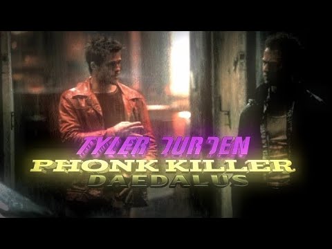 Tyler Durden | Phonk Killer - DAEDALUS