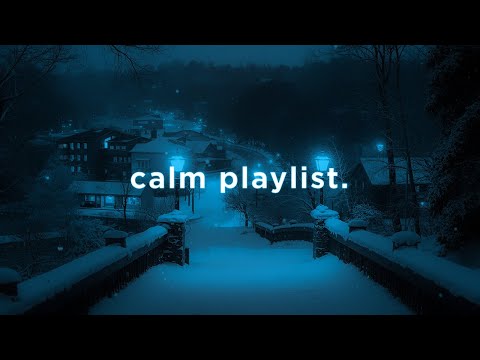 calm playlist for a busy mind.