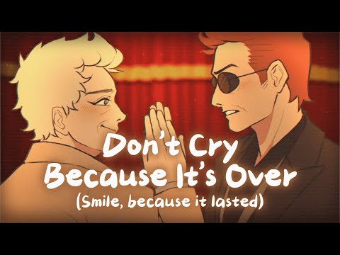 Don't Cry Because It's Over (Smile Because It Lasted): A Good Omens 2 Song 【Chai + BeeCat】