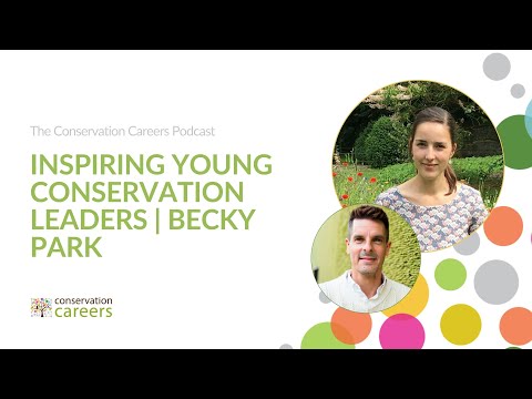 Podcast | Inspiring young conservation leaders | Becky Park