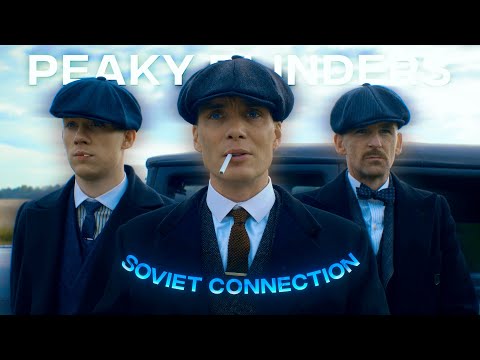 [4K] Peaky Blinders「Edit」- (Soviet Connection)