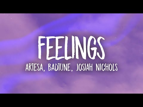 Artesa, BadTune, Josiah Nichols - Feelings (Lyrics)