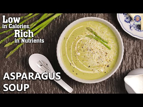 Low Calories Creamy Asparagus Soup Recipe | High Fibre Soup Recipe At Home | Chef Ruchi