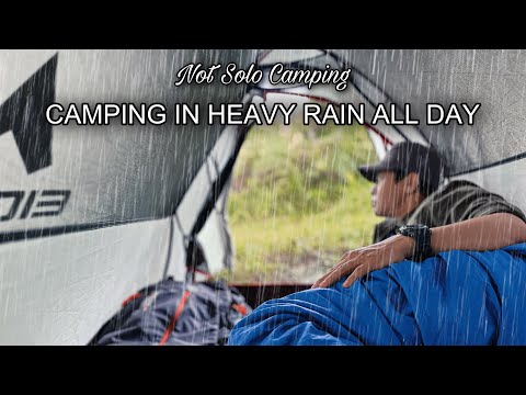 NOT SOLO CAMPING • CAMPING IN HEAVY RAIN ALL DAY • HEAVY RAIN ALL DAY IN COZY TENT