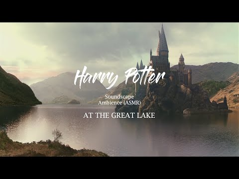 HARRY POTTER - At the Great Lake - Ambience Soundscape Studying and Relaxing (ASMR) (no music)