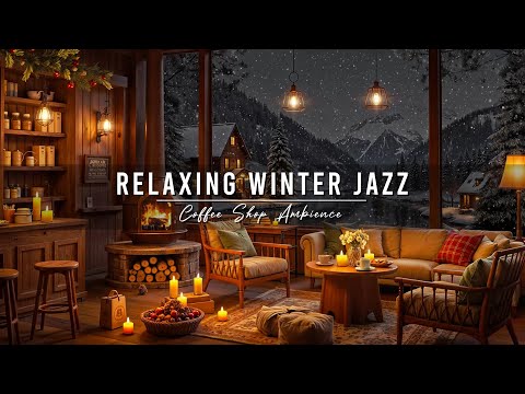 Stress Relief with Warm Jazz Music ⛄ Winter Coffee Shop Ambience ~ Relaxing Jazz Instrumental Music