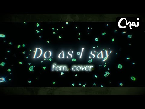 Do As I Say - Fem Cover「パラライ / AMPRULE」【Chai!】