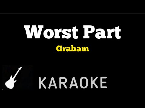 GRAHAM - Worst Part | Karaoke Guitar Instrumental