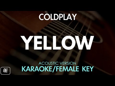 Coldplay - Yellow (Karaoke/Acoustic Version) [ Female Key]