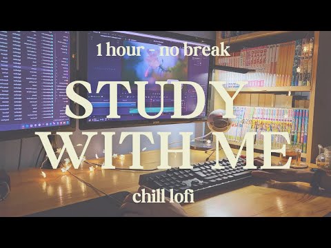 1 HOUR STUDY WITH ME 🎵 Chill Lofi 🏃‍♀️ No Breaks