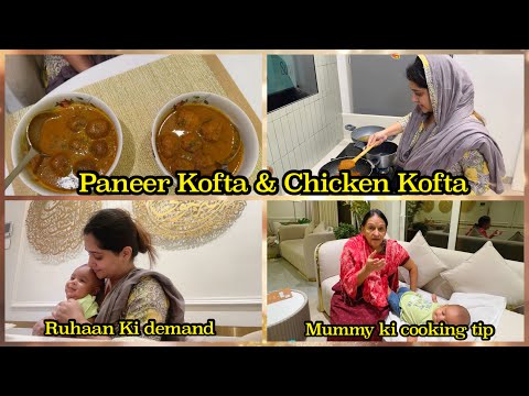 My Recipe for Chicken Kofta & Paneer Kofta| Making fresh paneer at home | Ruhaan ki demand ❤️😍