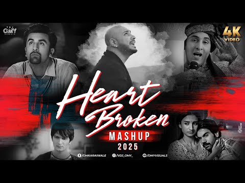 Heart Broken Mashup 2025 | Omy Visuals | Tune Mere Jaana  X Mann Bharrya B Praak |Sad Breakup Mashup