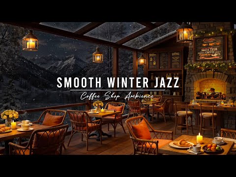 Smooth Jazz Music at 4K Cozy Winter Coffee Shop Ambience to Study ⛄ Relaxing Jazz Instrumental Music