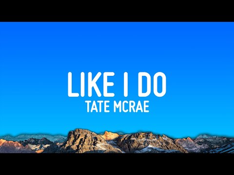 Tate McRae - Like I Do (Lyrics)