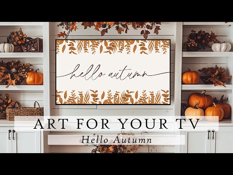 Hello Autumn Art For Your TV | Autumn TV Art | Fall TV Art | 6 Hours | 36 Art Images | 4K