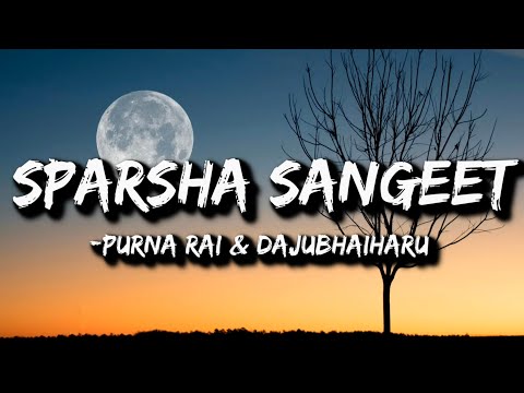 Purna Rai & Dajubhaiharu - Sparsha Sangeet (Lyrics)