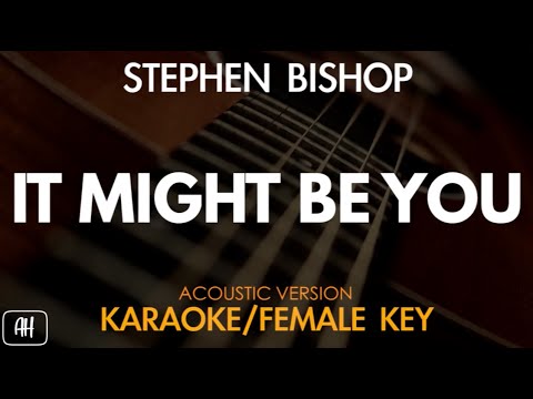 Stephen Bishop - It Might Be You (Karaoke/Acoustic Version) [Female Key]