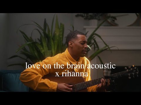 love on the brain [explicit] - rihanna (joseph solomon acoustic cover)