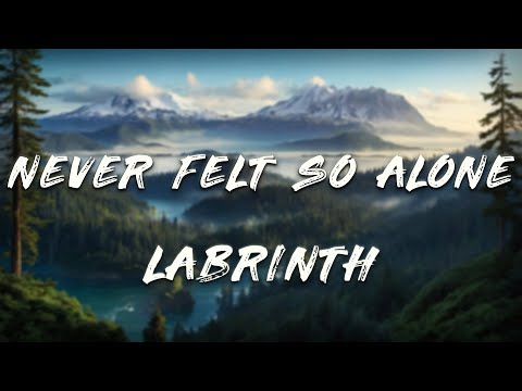 Labrinth - Never Felt So Alone (Clean - Lyrics)