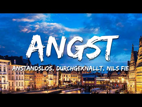 Angst - Anstandslos & Durchgeknallt x nils fie (Text/Lyrics)