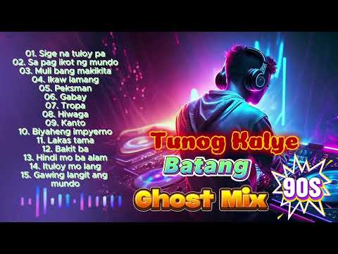 Tunog Kalye Ghost Mix Nonstop | Batang 90s Tunog Kalye | Siakol