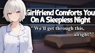 [ASMR] Girlfriend Comforts You On A Sleepless Night [F4A] [Sleep Aid] [Cuddles] [Personal Attention]