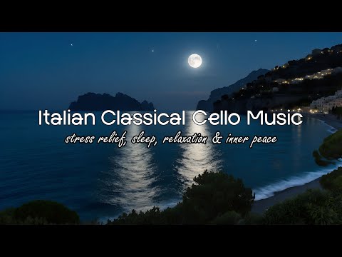 The Best of Cello Classical Music | A peaceful and stunning 4K scenic view of the Amalfi Coast