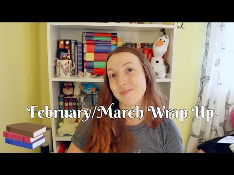 February/March Wrap Up!