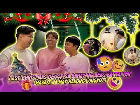 LAST CHRISTMAS DECOR SA BAHAY NG BEKS BATTALION (MASAYA NA MAY HALONG LUNGKOT) | BEKS BATTALION