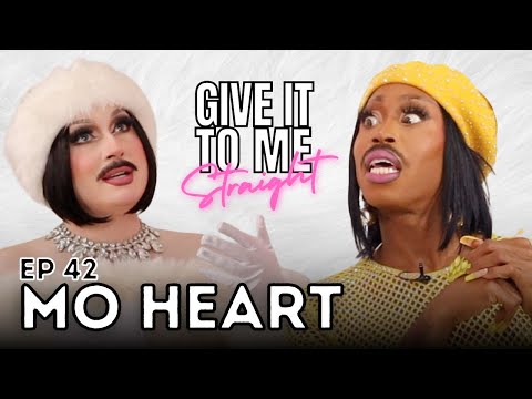 MO HEART | Give It To Me Straight | Ep 42