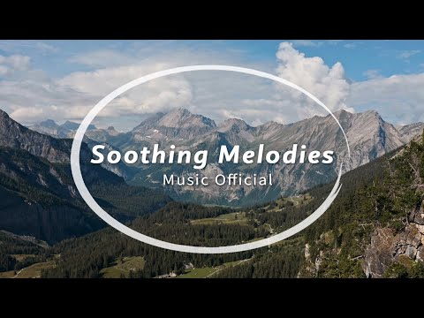 Soothing Melodies - Relaxing Piano (Music Official)