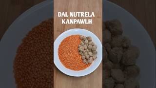 DAL LEH NUTRELA KANPAWLH/RED LENTIL WITH SOYA CHUNKS RECIPE#mizo eisiam#shorts