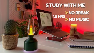 Study With Me | 1.5 Hour No Break Lofi-Style | ASMR Study Session | No Music, Just Focus