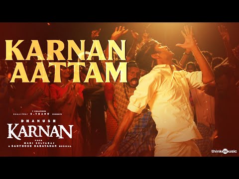 Karnan Aattam - Video | Karnan | Dhanush | Mari Selvaraj | Santhosh Narayanan