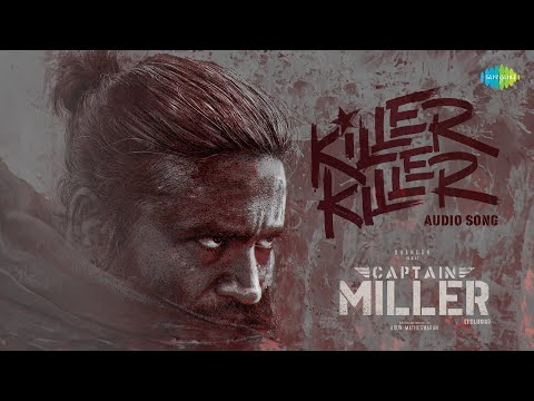 Killer Killer - Audio Song | Captain Miller (Telugu) | Dhanush | GV Prakash | Arun Matheswaran | SJF