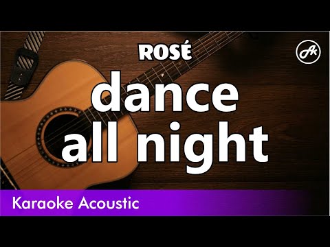 ROSE - dance all night (SLOW acoustic karaoke)