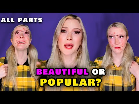 ALL PARTS POV: You can Choose to Either be Beautiful or Popular..