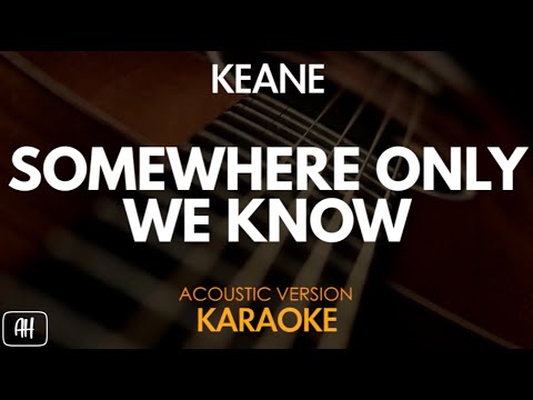 Keane - Somewhere Only We Know (Karaoke/Acoustic Version)