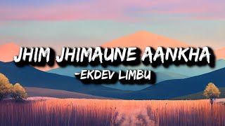 Ekdev limbu - jhim jhimaune aakhale (Lyrics)