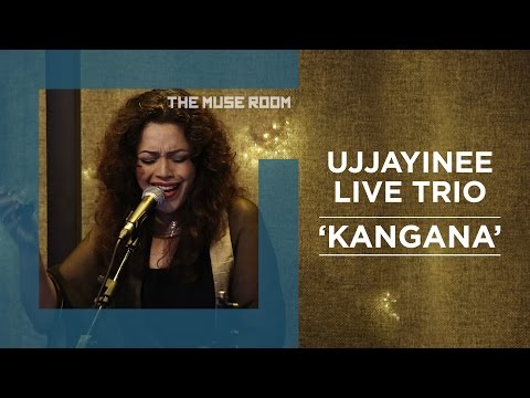 Kangana - Ujjayinee Live Trio - The Muse Room