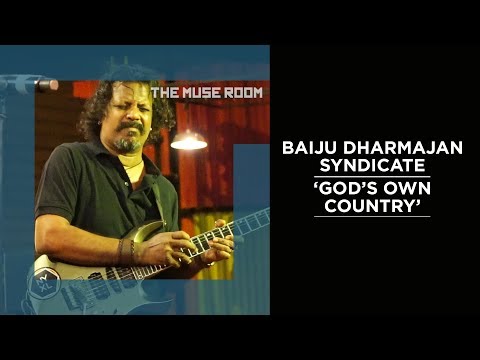 God's Own Country - Baiju Dharmajan Syndicate - The Muse Room