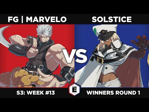 GGST: Fg | Marvelo vs Solstice - Winners Round 1 - SERIES E S3W13