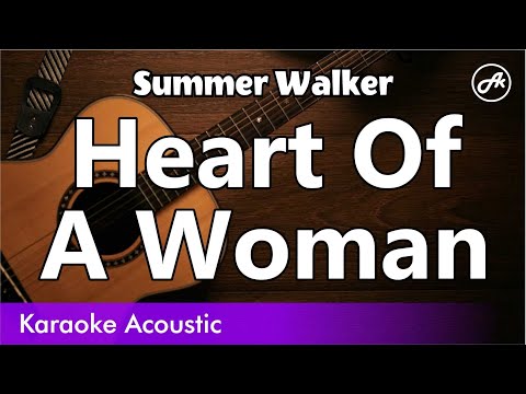 Summer Walker - Heart Of A Woman (acoustic karaoke)