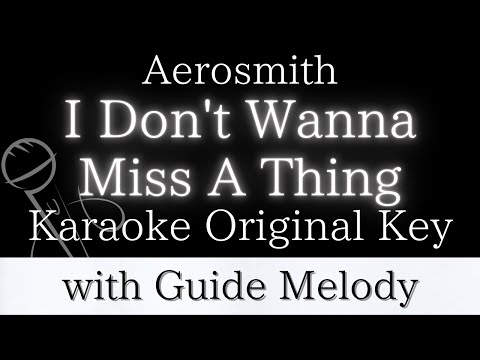 【Karaoke Instrumental】I Don't Wanna Miss A Thing / Aerosmith【Original Key】【With Guide Meolody】　