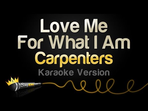 Carpenters - Love Me For What I Am (Karaoke Version)