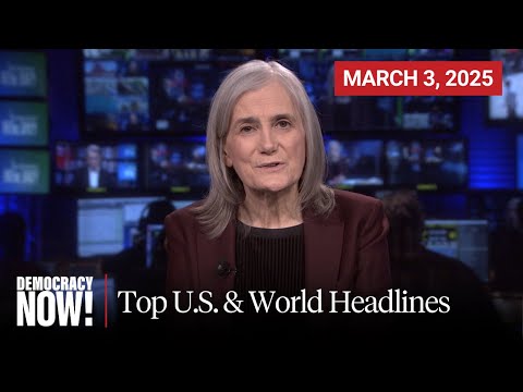 Top U.S. & World Headlines — March 3, 2025