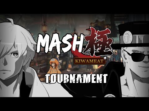 Mash: Kiwameat! (GGST Tournament)