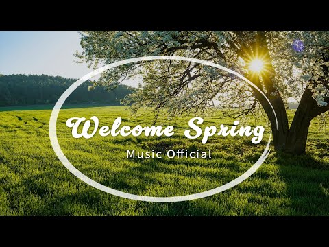 Welcome Spring - Relaxing Piano (Music Official)